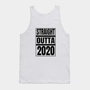 STRAIGHT OUTTA 2020 Tank Top